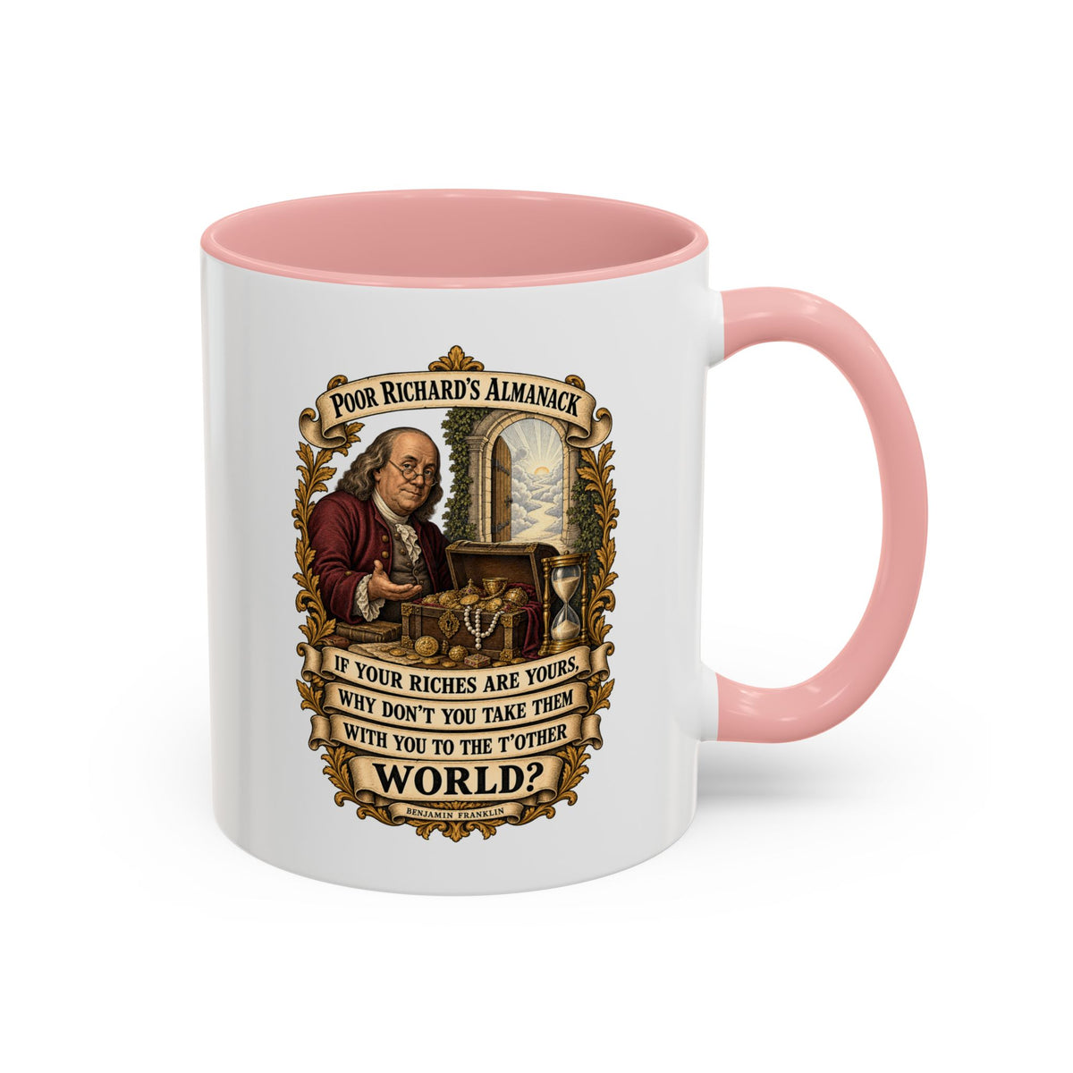 Accent Coffee Mug (11, 15oz) - Poor Richards Almanac -  If your Riches are yours