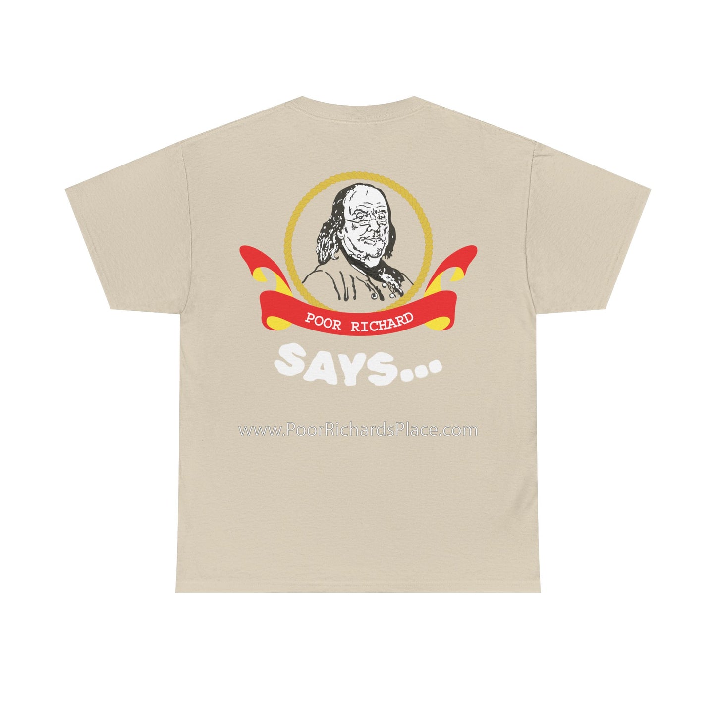 Unisex T-Shirt - Poor Richard Says Blessed is he who expects nothing for he shall never be disappointed w Ben Franklin QUOTE