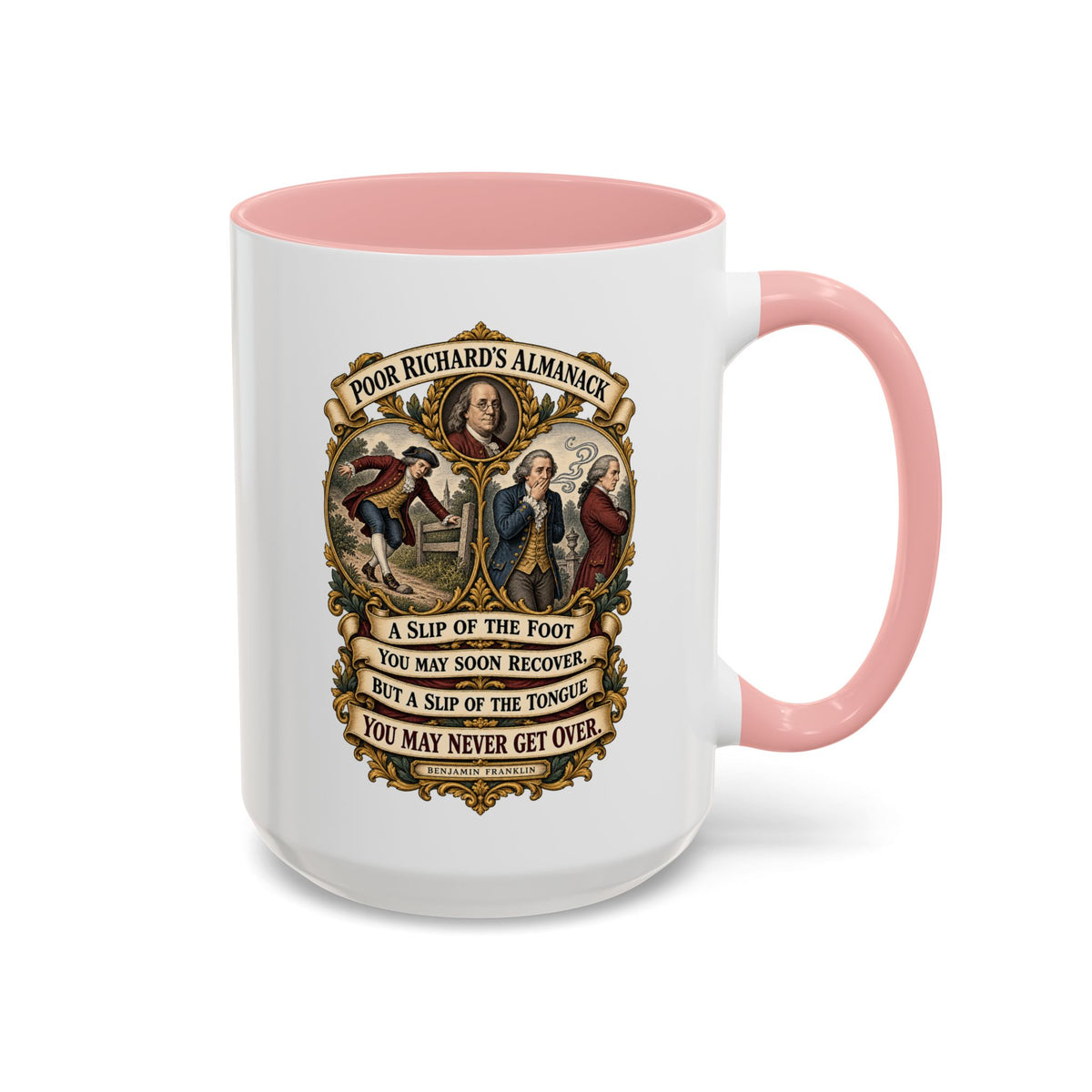 Accent Coffee Mug (11, 15oz) - Poor Richards Almanac - A slip of the foot you may soon recover