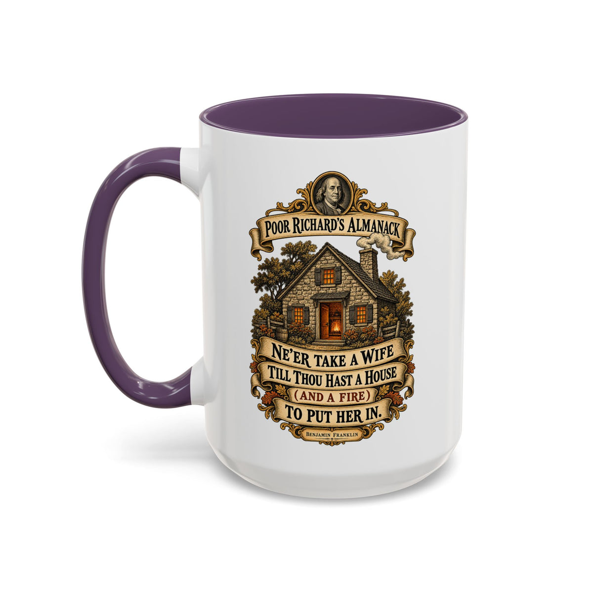 Accent Coffee Mug (11, 15oz) - Poor Richards Almanac - Never take a wife till thou hast a house