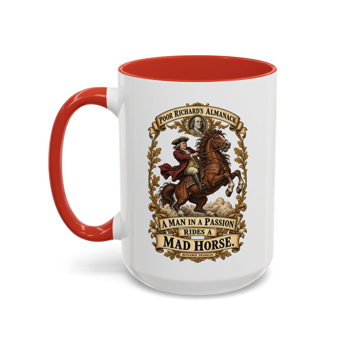 Accent Coffee Mug (11, 15oz) - Poor Richards Almanac - A man in a Passion rides a mad Horse