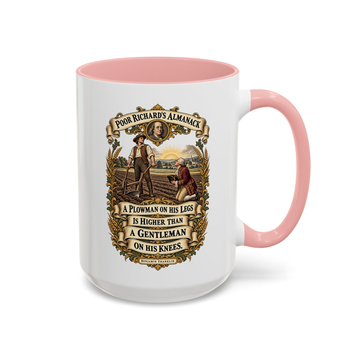 Accent Coffee Mug (11, 15oz) - Poor Richards Almanac - A Plowman on his Legs is higher than a Gentleman on his Knees
