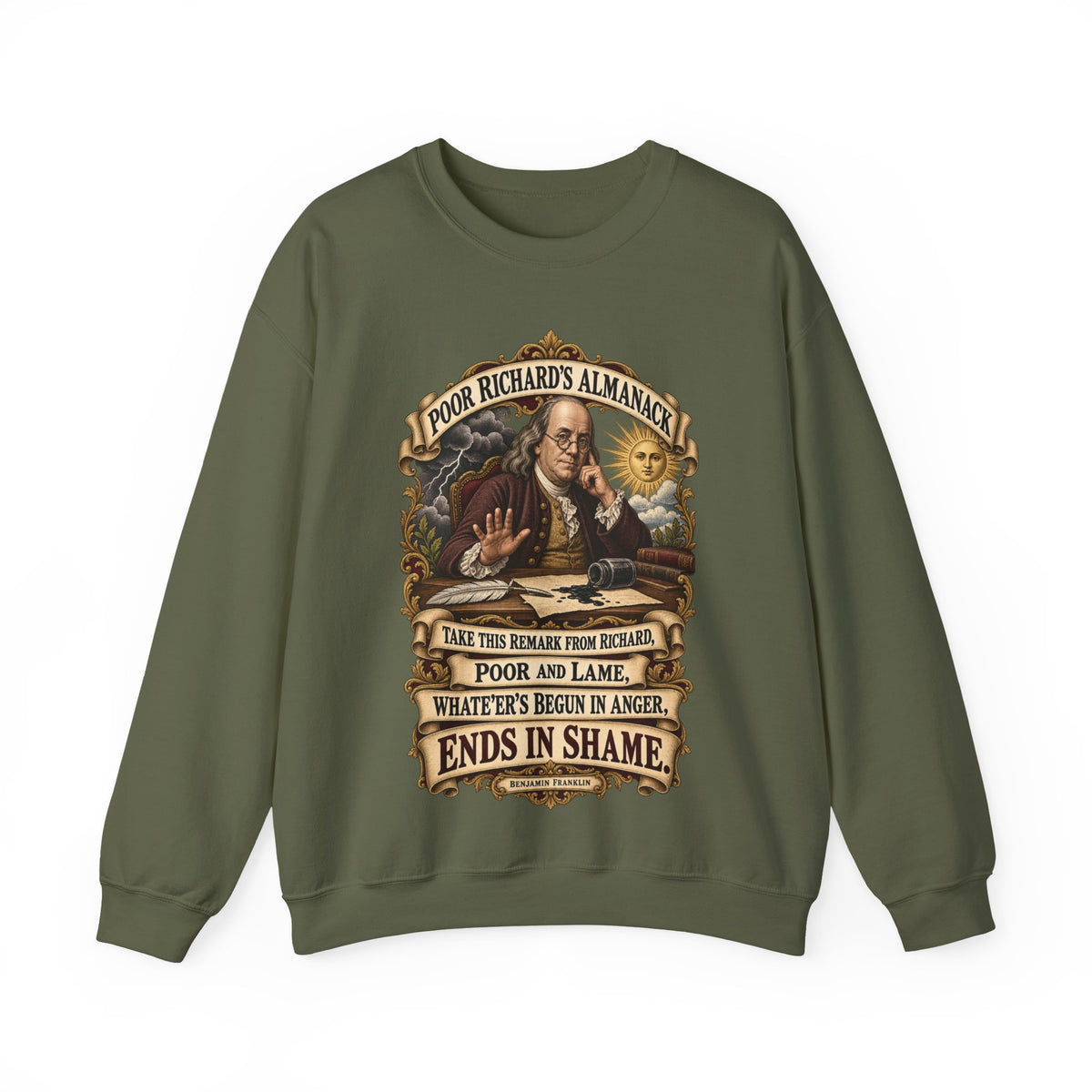 Crewneck Sweatshirt - Poor Richards Almanac -  Take this remark from Richard, poor and lame