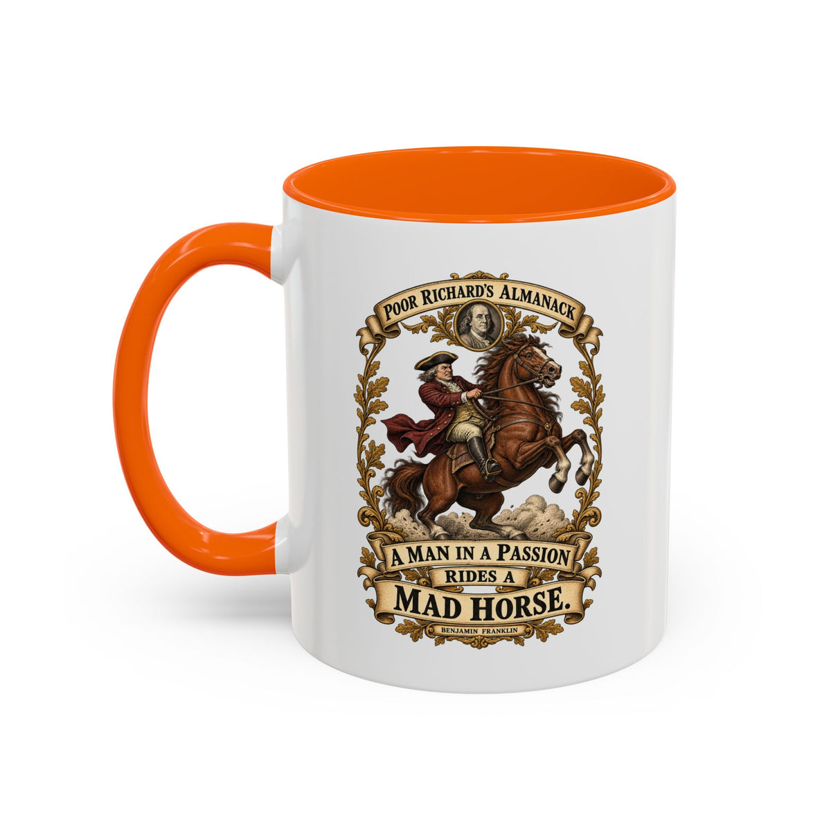 Accent Coffee Mug (11, 15oz) - Poor Richards Almanac - A man in a Passion rides a mad Horse