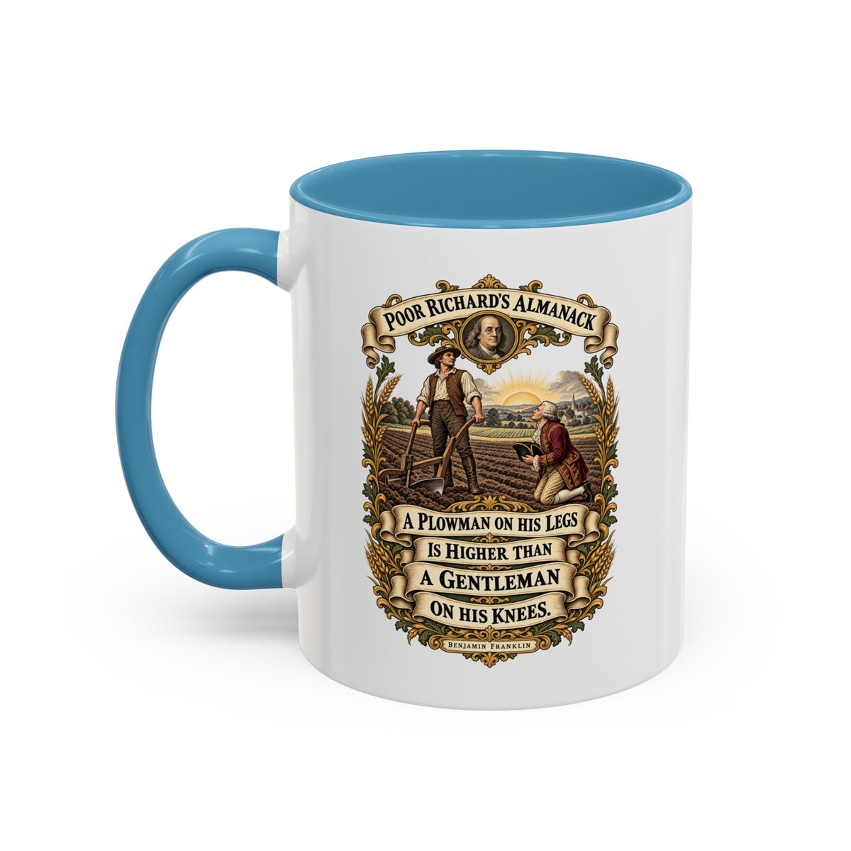 Accent Coffee Mug (11, 15oz) - Poor Richards Almanac - A Plowman on his Legs is higher than a Gentleman on his Knees