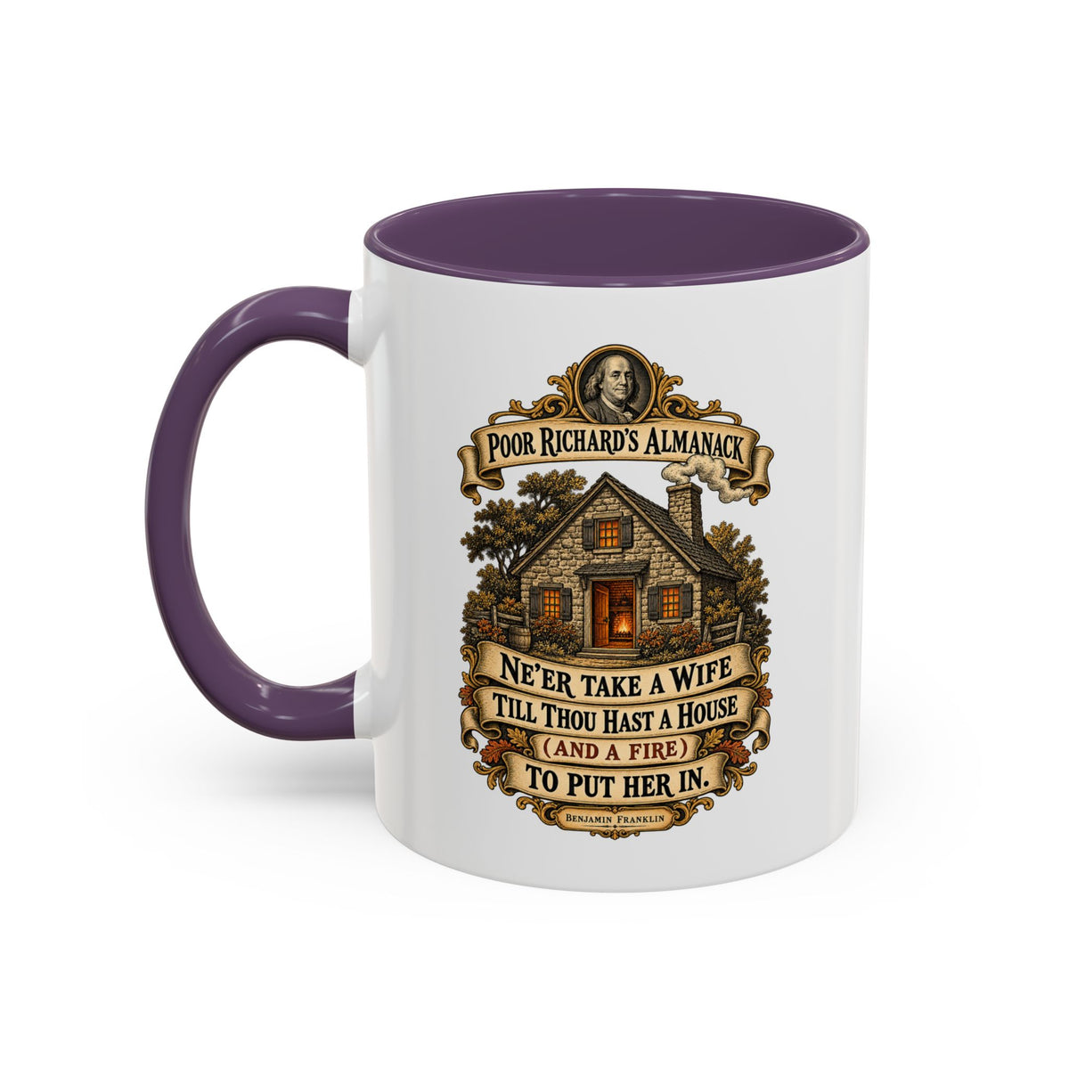 Accent Coffee Mug (11, 15oz) - Poor Richards Almanac - Never take a wife till thou hast a house