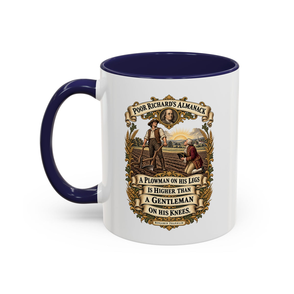 Accent Coffee Mug (11, 15oz) - Poor Richards Almanac - A Plowman on his Legs is higher than a Gentleman on his Knees