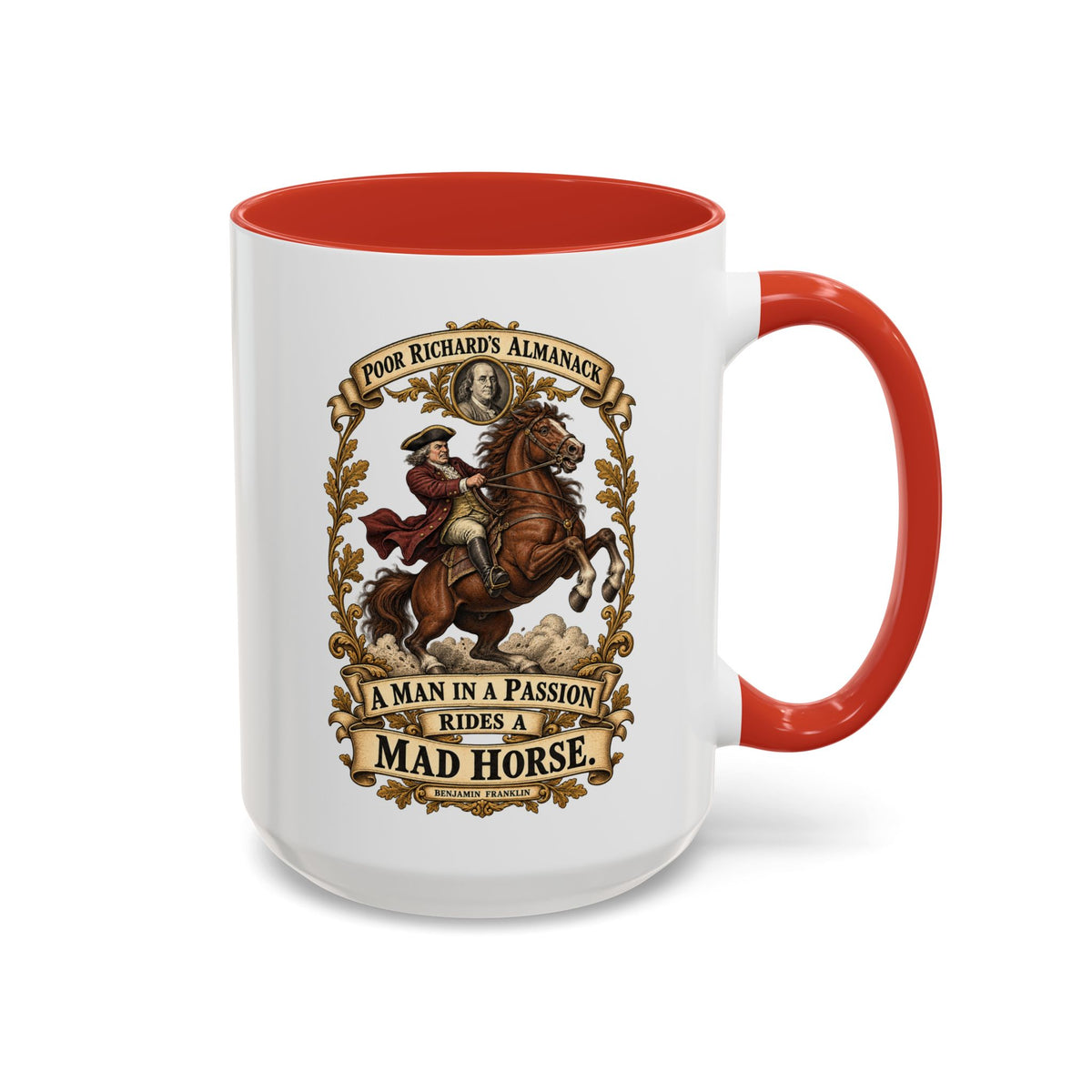 Accent Coffee Mug (11, 15oz) - Poor Richards Almanac - A man in a Passion rides a mad Horse
