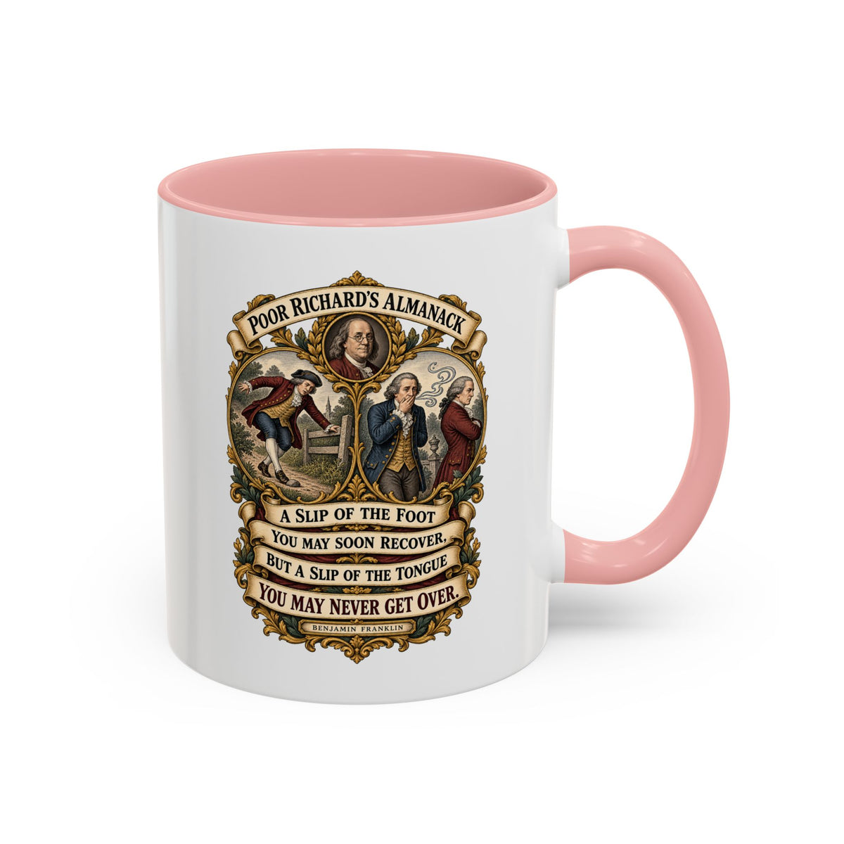 Accent Coffee Mug (11, 15oz) - Poor Richards Almanac - A slip of the foot you may soon recover