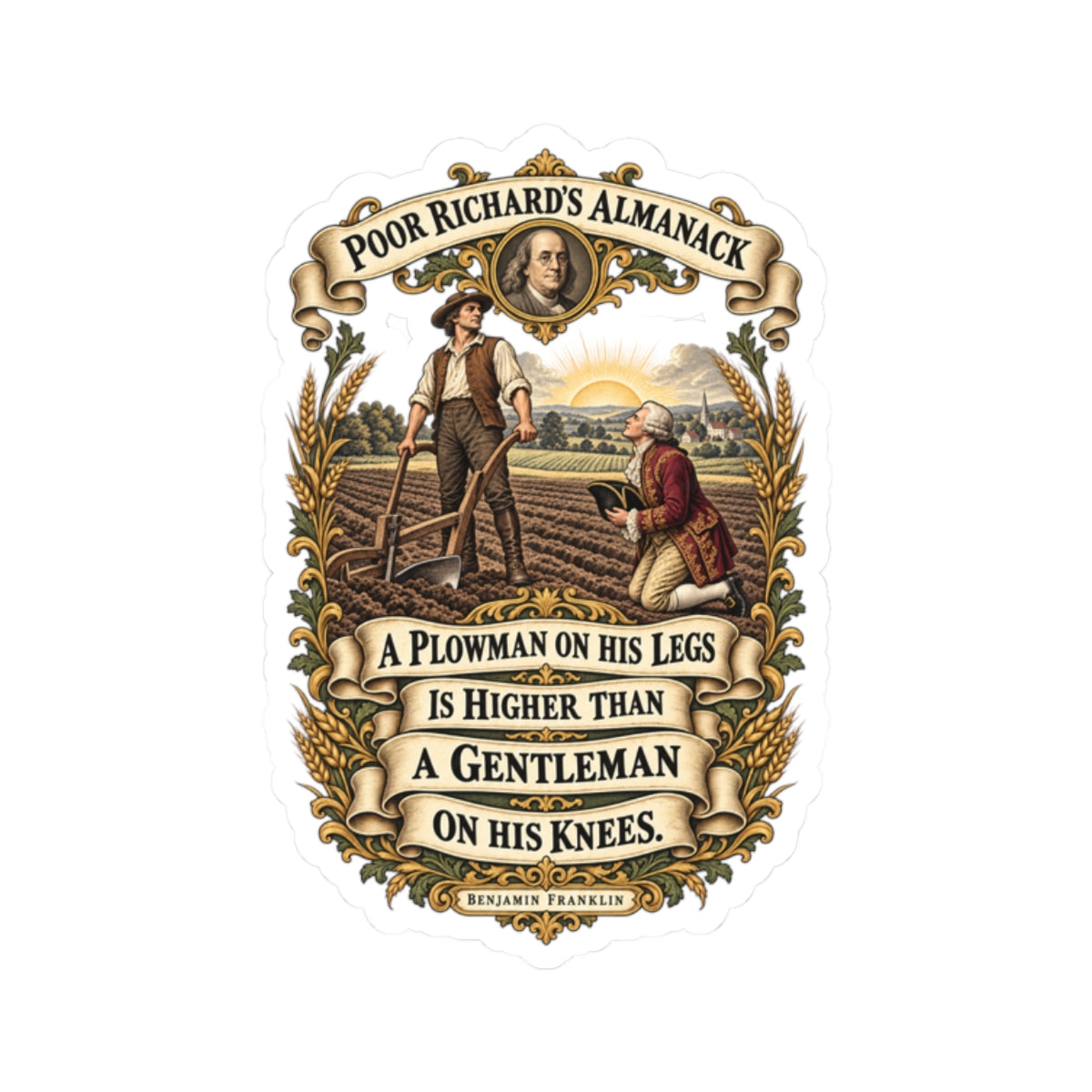 Kiss-Cut Stickers - Poor Richards Almanac - A Plowman on his Legs is higher than a Gentleman on his Knees