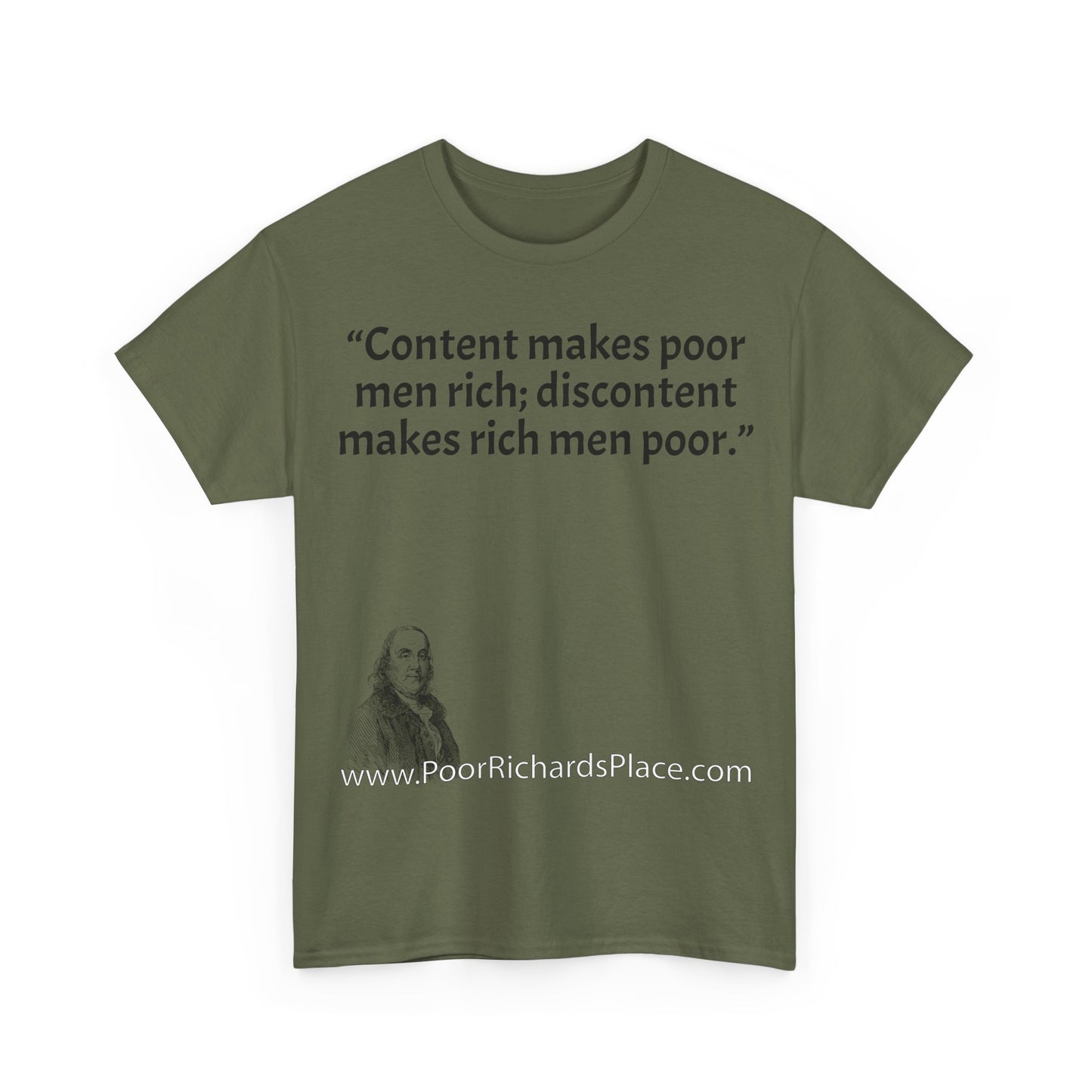 Unisex T-Shirt - Poor Richard Says Content makes poor men rich; discontent makes rich men poor