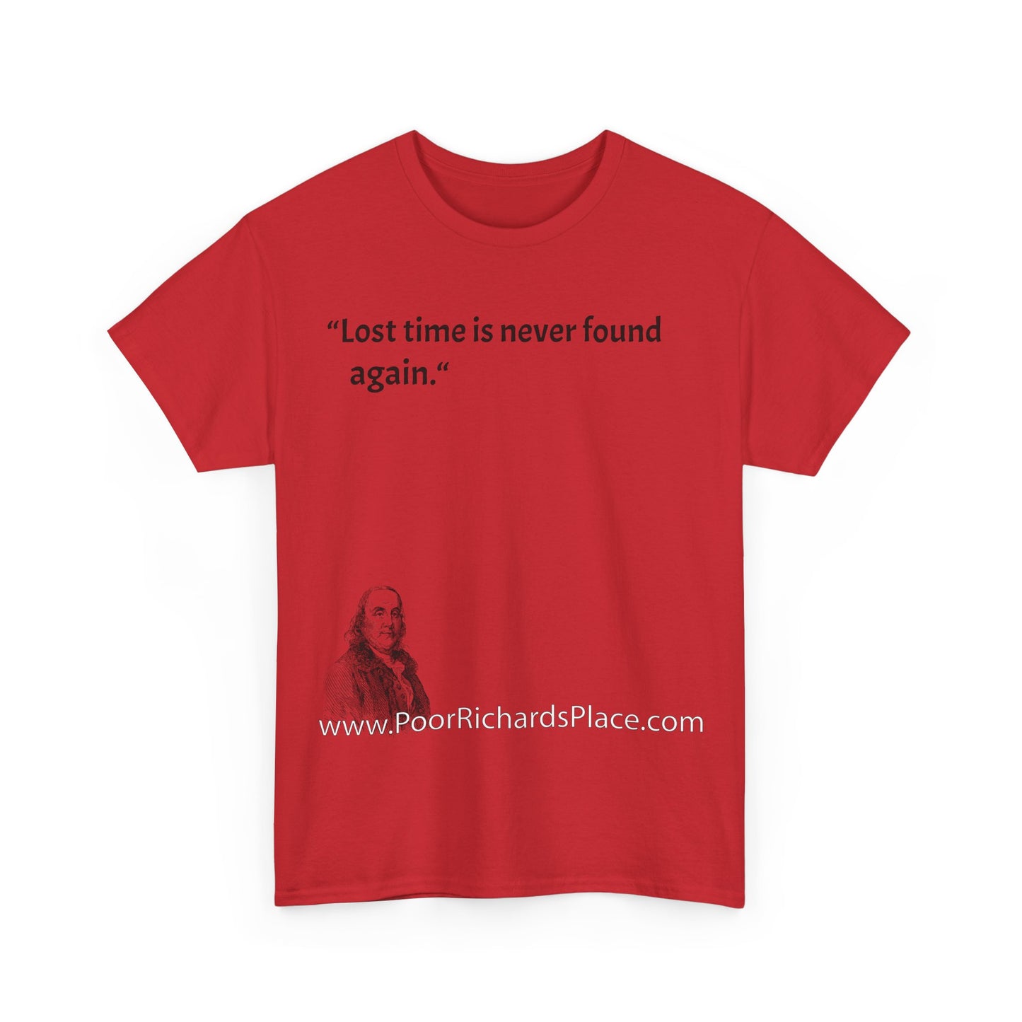 Unisex T-Shirt - Poor Richard Says Lost time is never found again