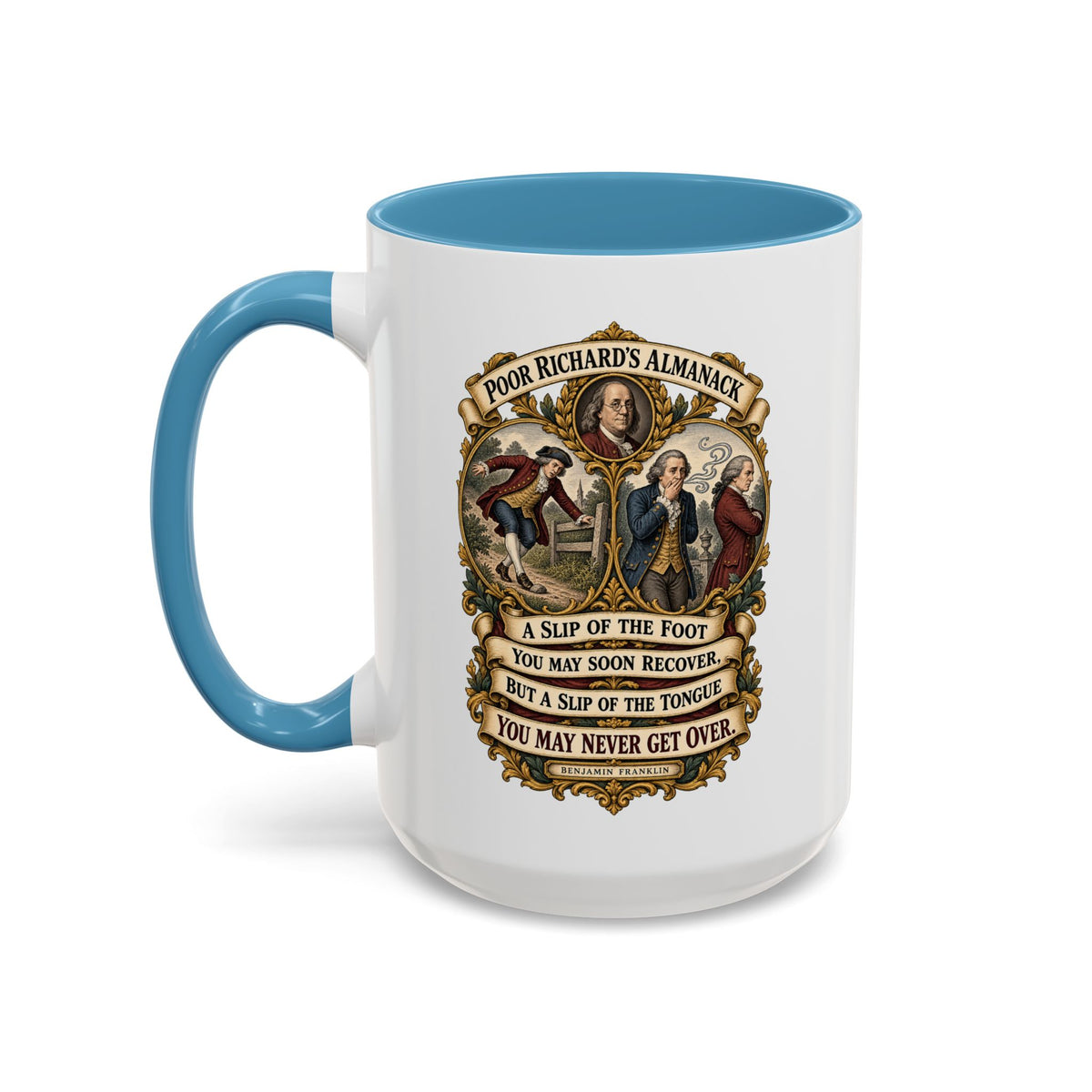 Accent Coffee Mug (11, 15oz) - Poor Richards Almanac - A slip of the foot you may soon recover