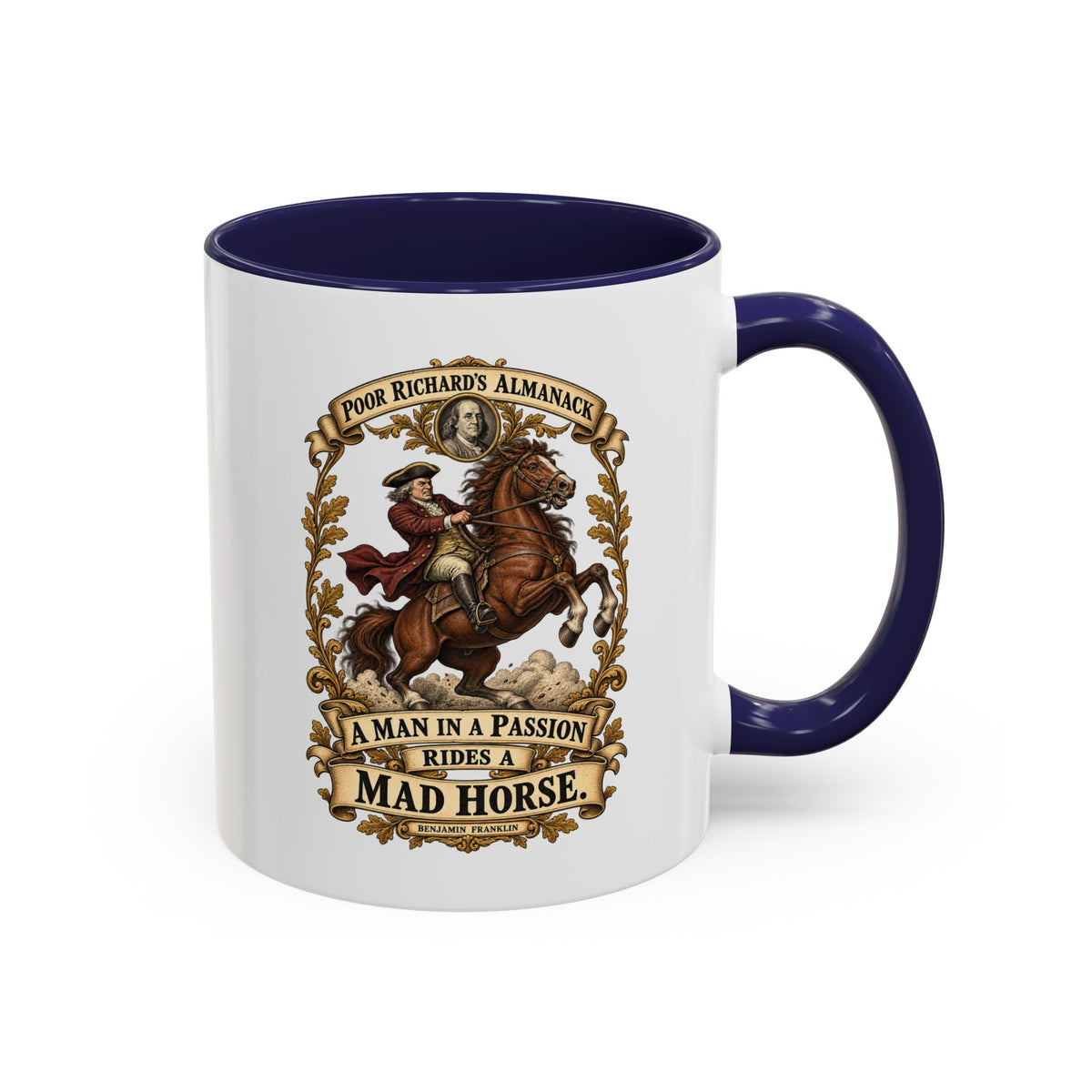 Accent Coffee Mug (11, 15oz) - Poor Richards Almanac - A man in a Passion rides a mad Horse