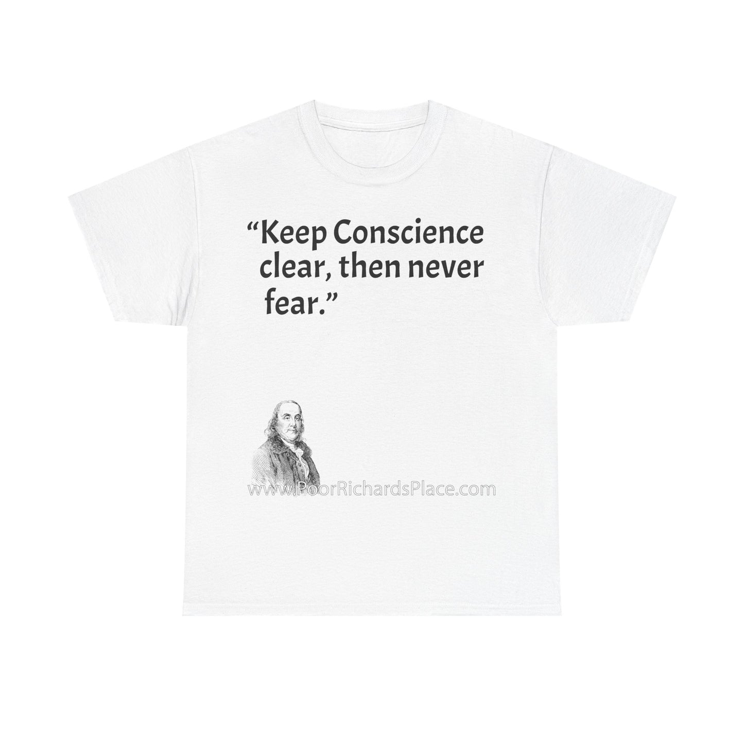 Unisex T-Shirt - Poor Richard Says Keep Conscience clear, then never fear