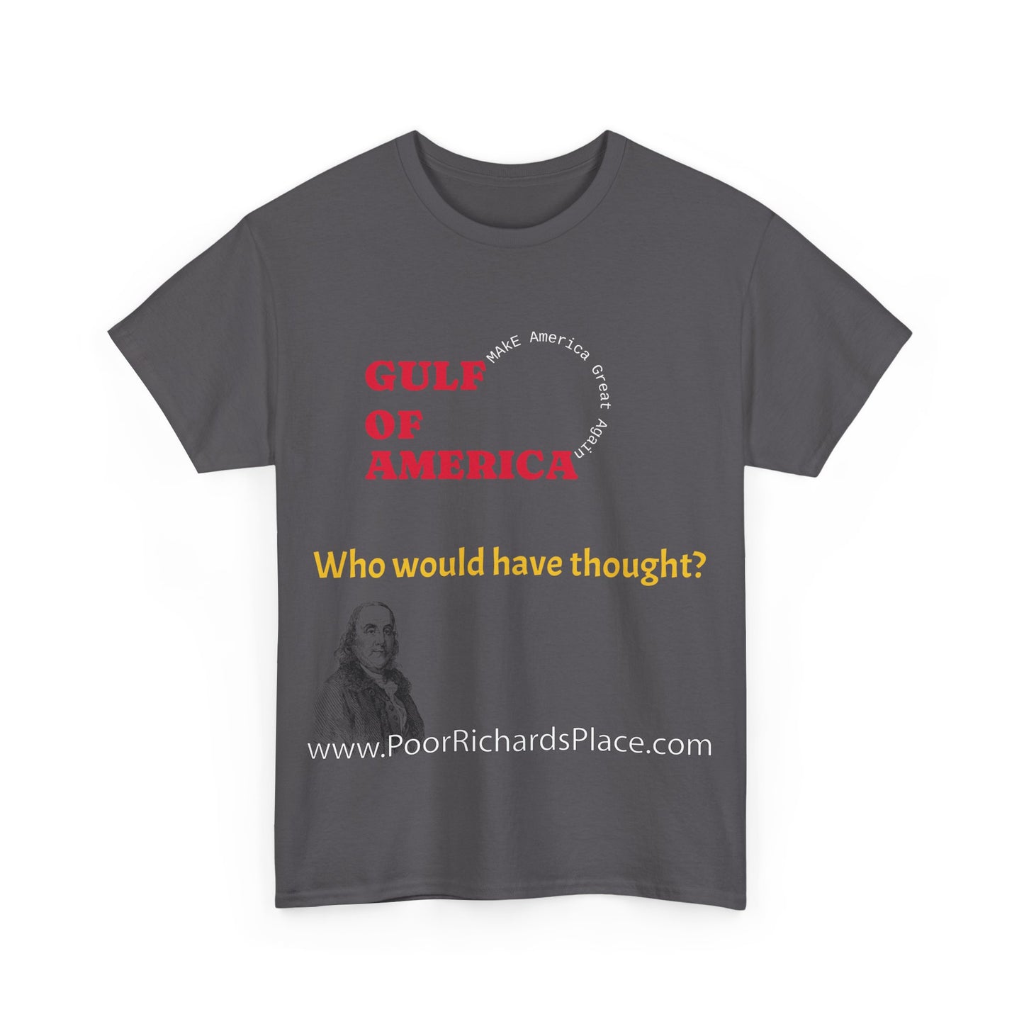 Gulf of America Unisex T-Shirt - Who would have thought