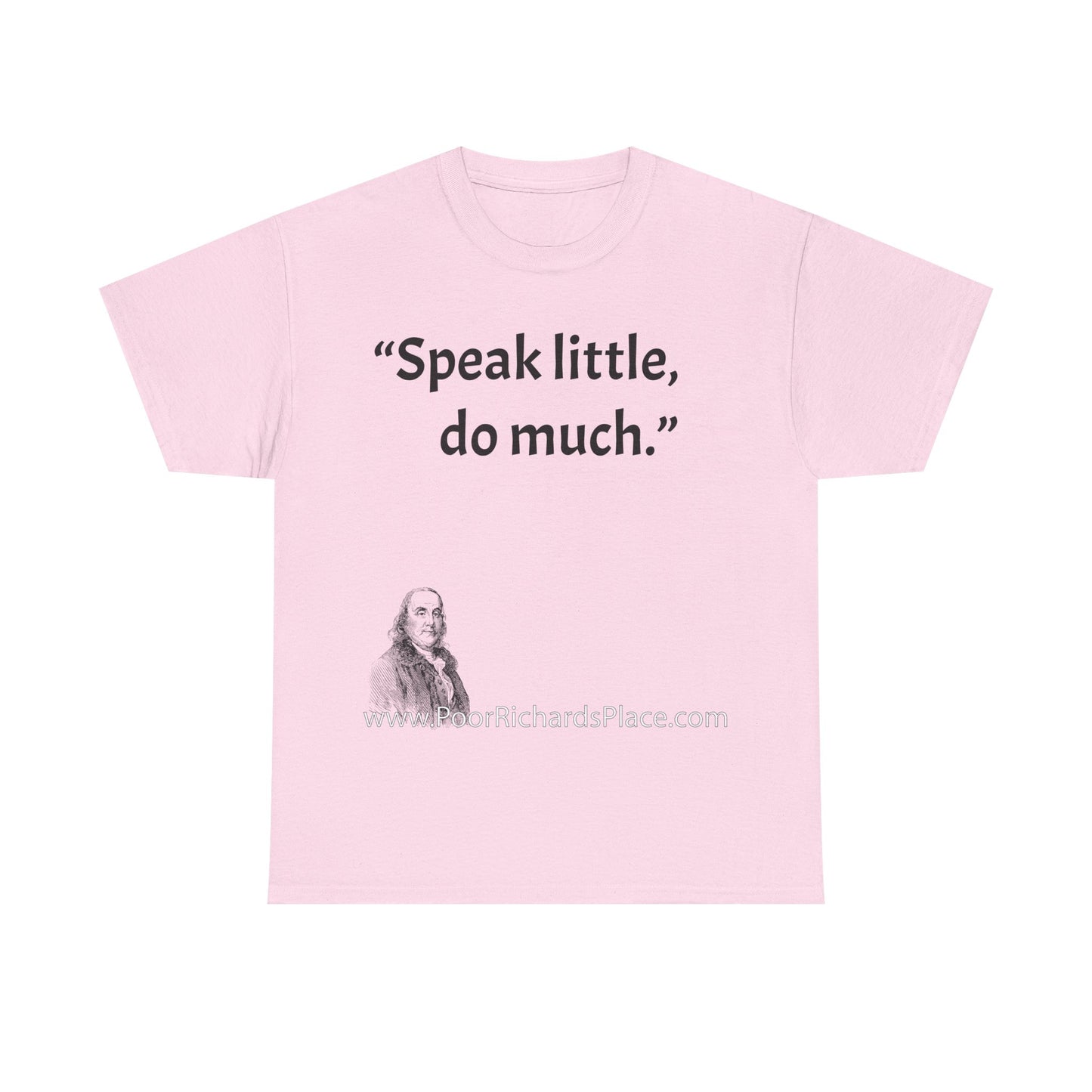 Unisex T-Shirt - Poor Richard Says Speak little, do much