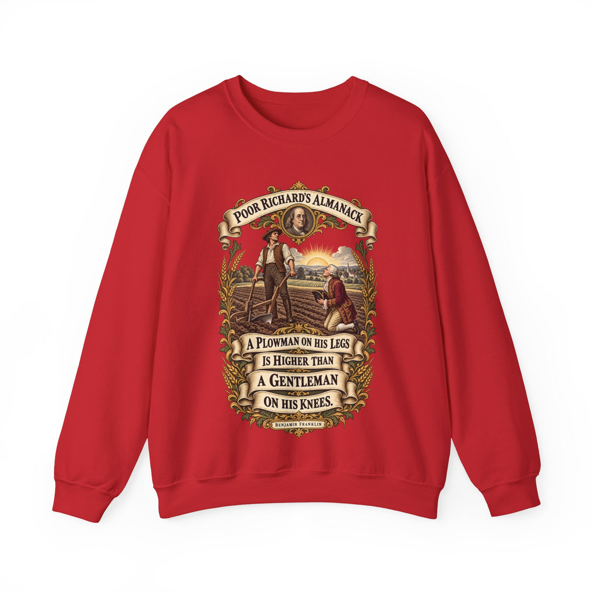 Crewneck Sweatshirt - Poor Richards Almanac - A Plowman on his Legs is higher than a Gentleman on his Knees
