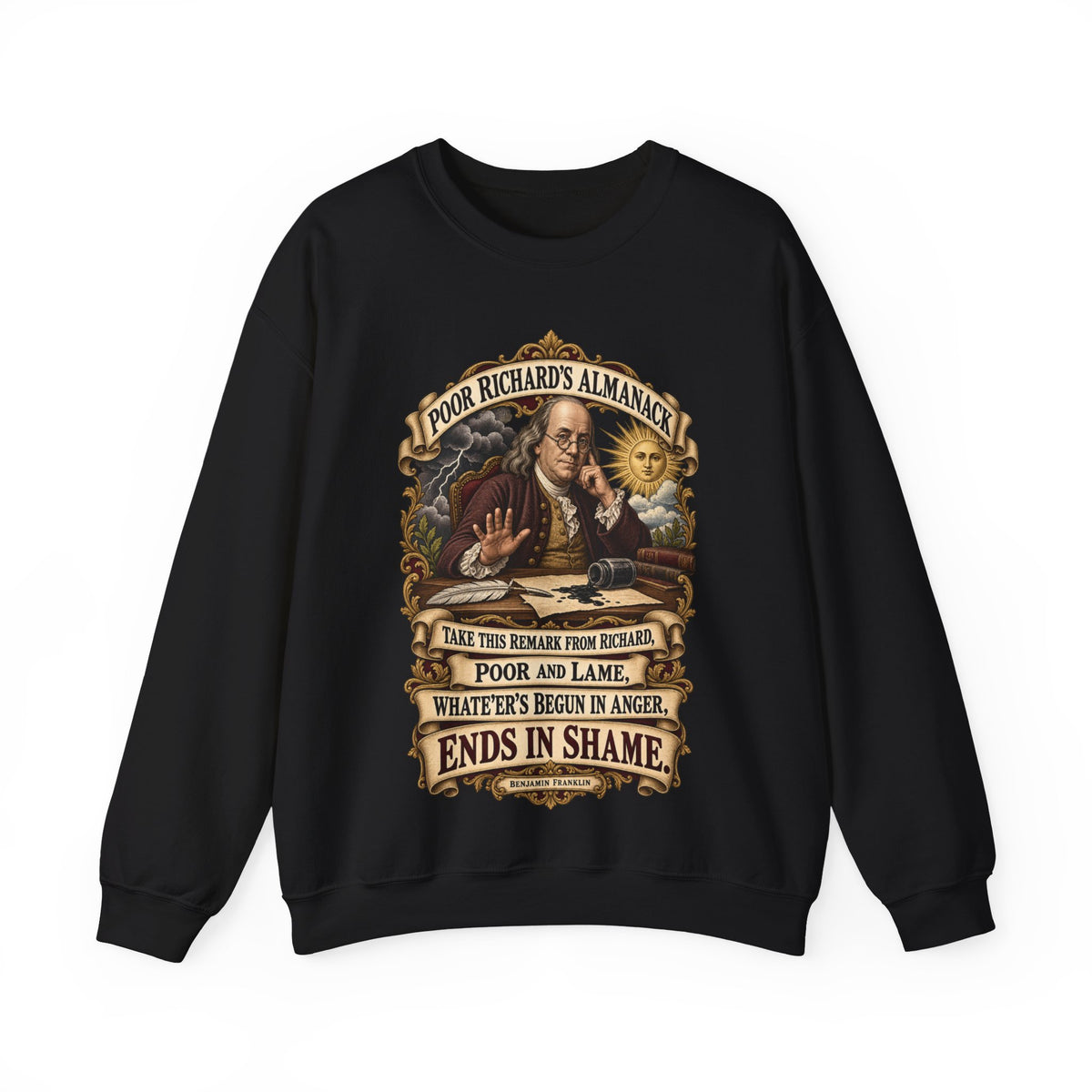 Crewneck Sweatshirt - Poor Richards Almanac -  Take this remark from Richard, poor and lame