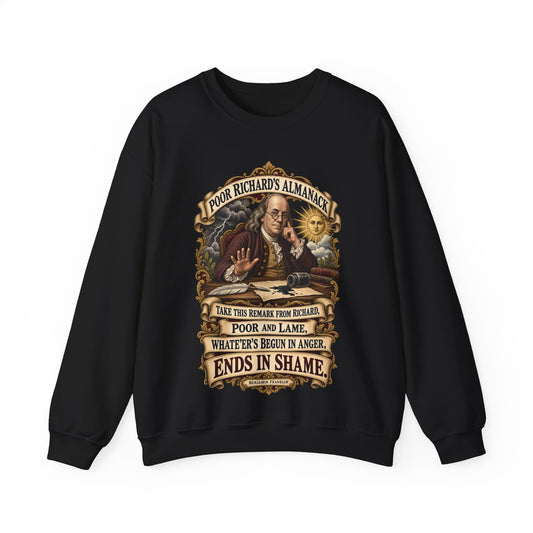 Crewneck Sweatshirt - Poor Richards Almanac -  Take this remark from Richard, poor and lame