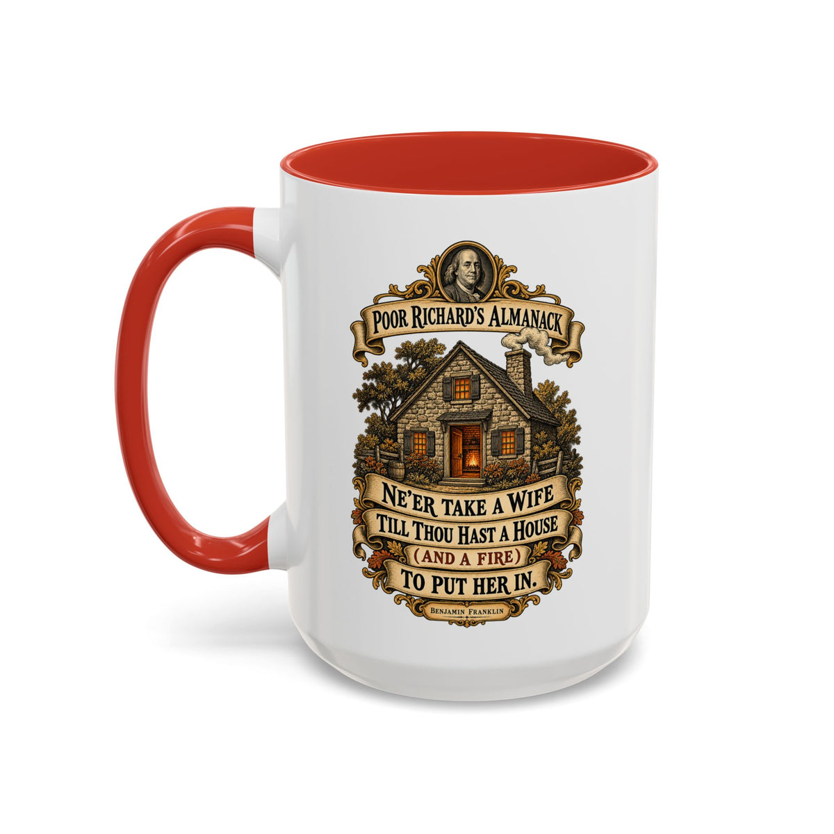 Accent Coffee Mug (11, 15oz) - Poor Richards Almanac - Never take a wife till thou hast a house