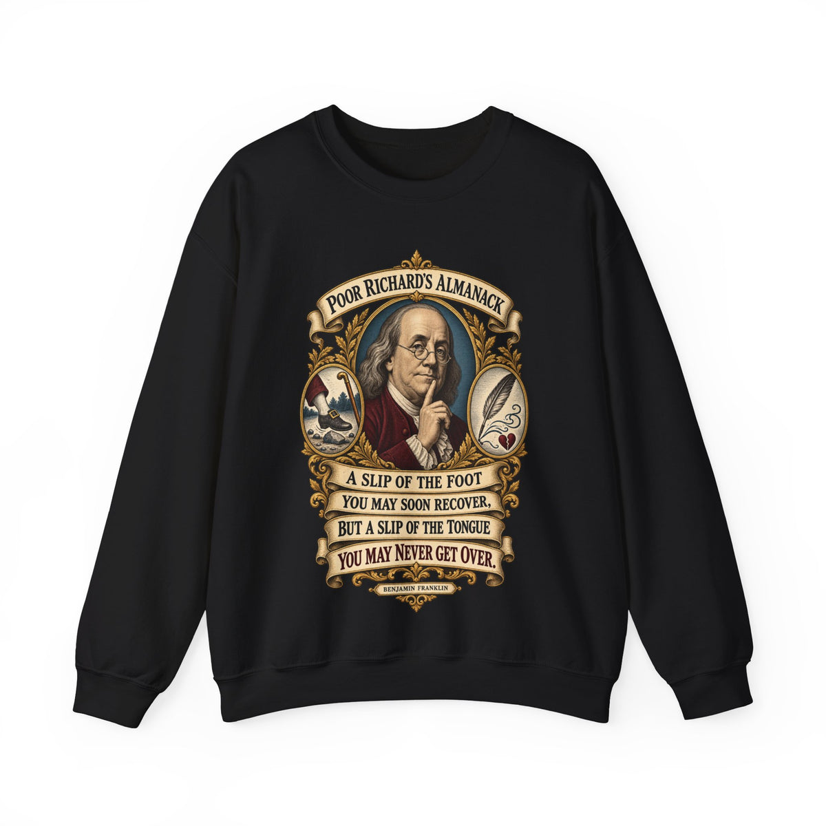 Crewneck Sweatshirt - Poor Richards Almanac - A slip of the foot you may soon recover - V1