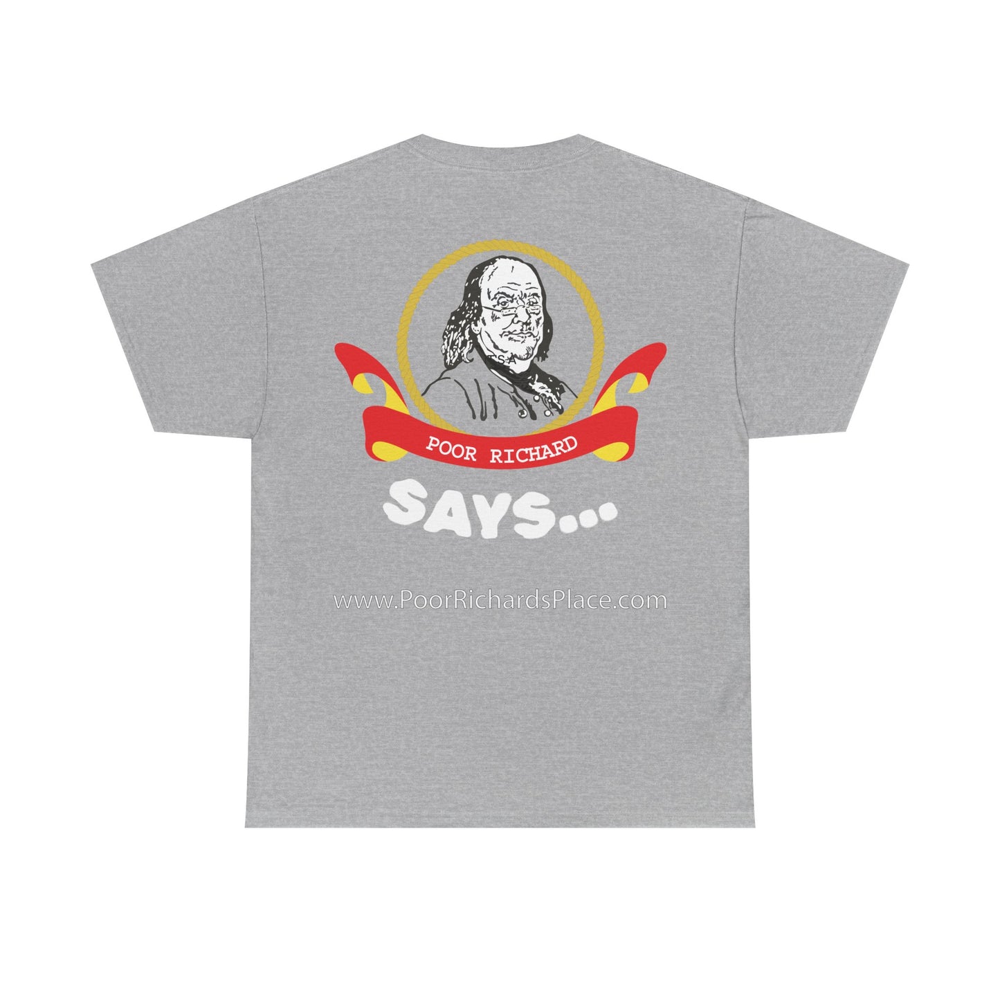 Unisex T-Shirt - Poor Richard Says Blessed is he who expects nothing for he shall never be disappointed w Ben Franklin QUOTE