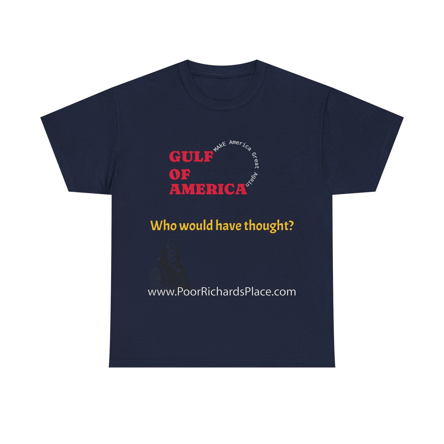 Gulf of America Unisex T-Shirt - Who would have thought
