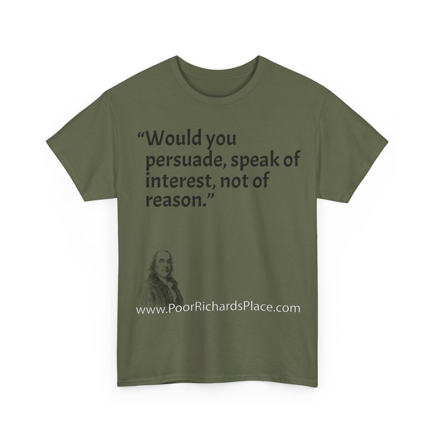Unisex T-Shirt - Poor Richard Says Would you persuade, speak of interest, not of reason