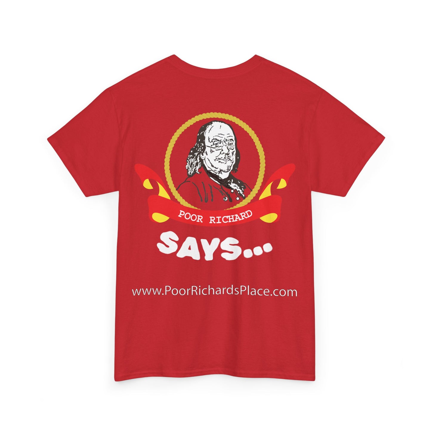 Unisex T-Shirt - Poor Richard Says Blessed is he who expects nothing for he shall never be disappointed w Ben Franklin QUOTE
