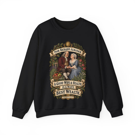 Crewneck Sweatshirt - Poor Richards Almanac - A good Wife & Health, is a Man's best Wealth