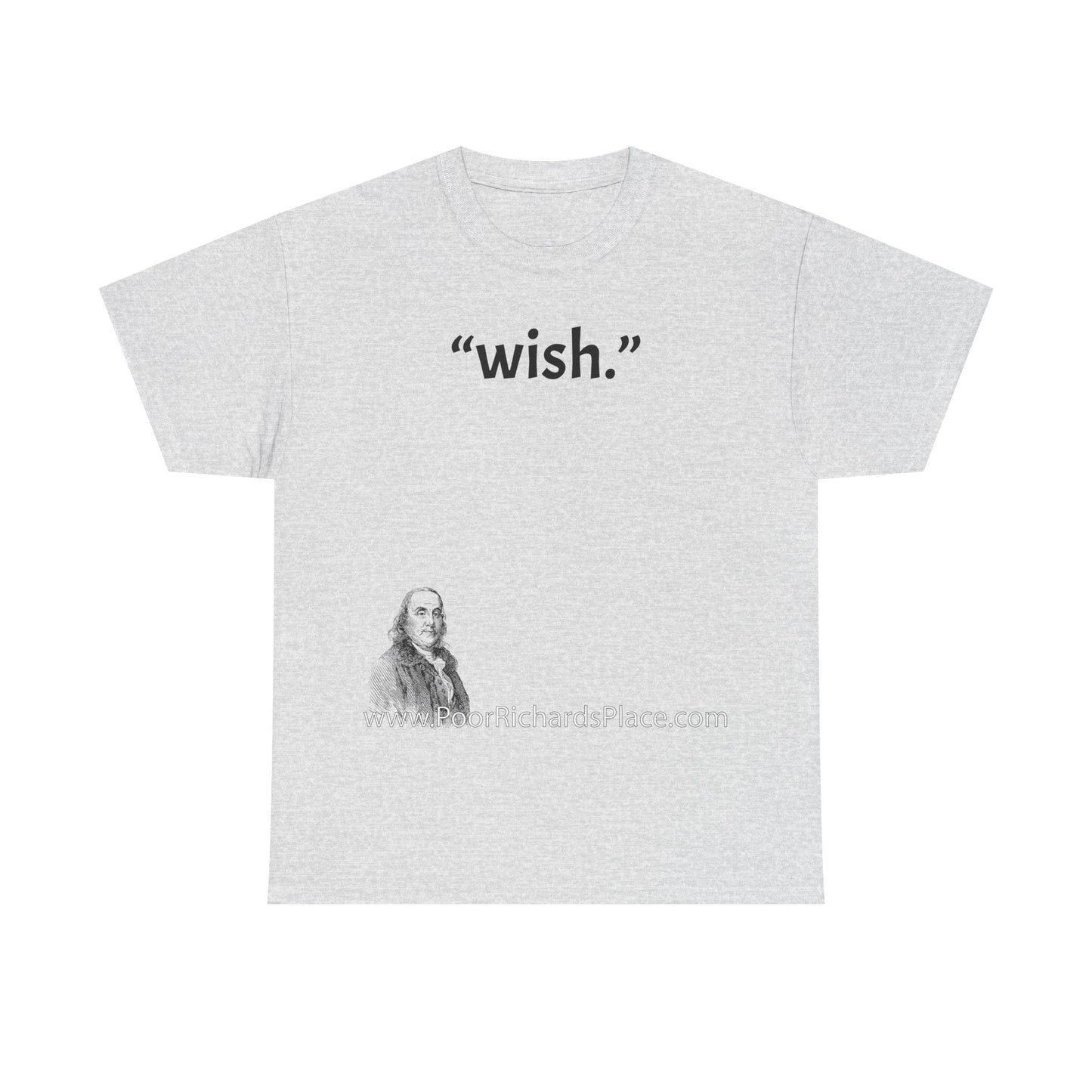 Unisex T-Shirt - Poor Richard Says wish