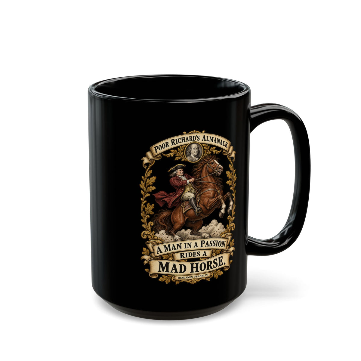 Black Mug  (15oz) - Poor Richards Almanac - A man in a Passion rides a mad Horse