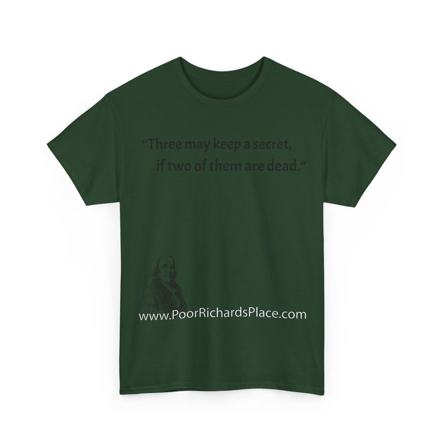 Unisex T-Shirt - Poor Richard Says Three may keep a secret, if two of them are dead