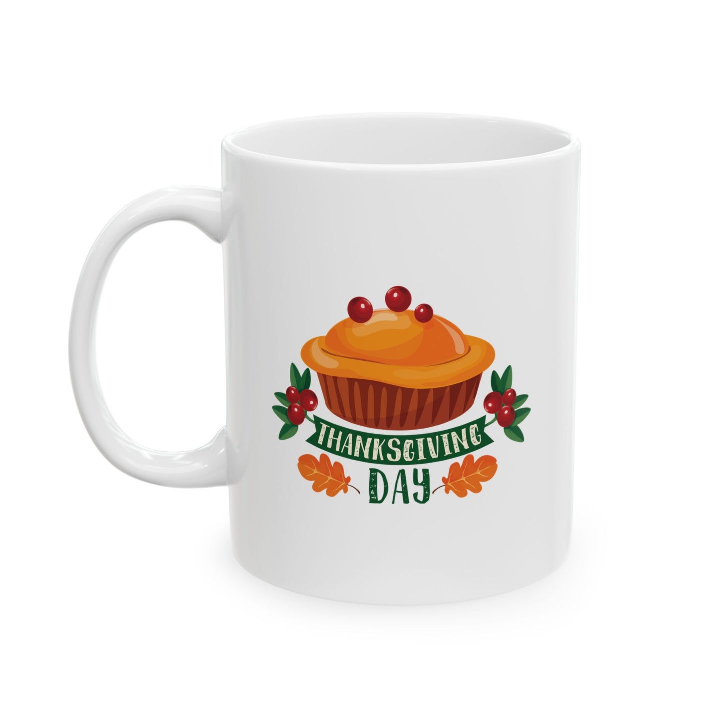 White Ceramic Mug - 11oz & 15oz -Thanksgiving Day - Pie