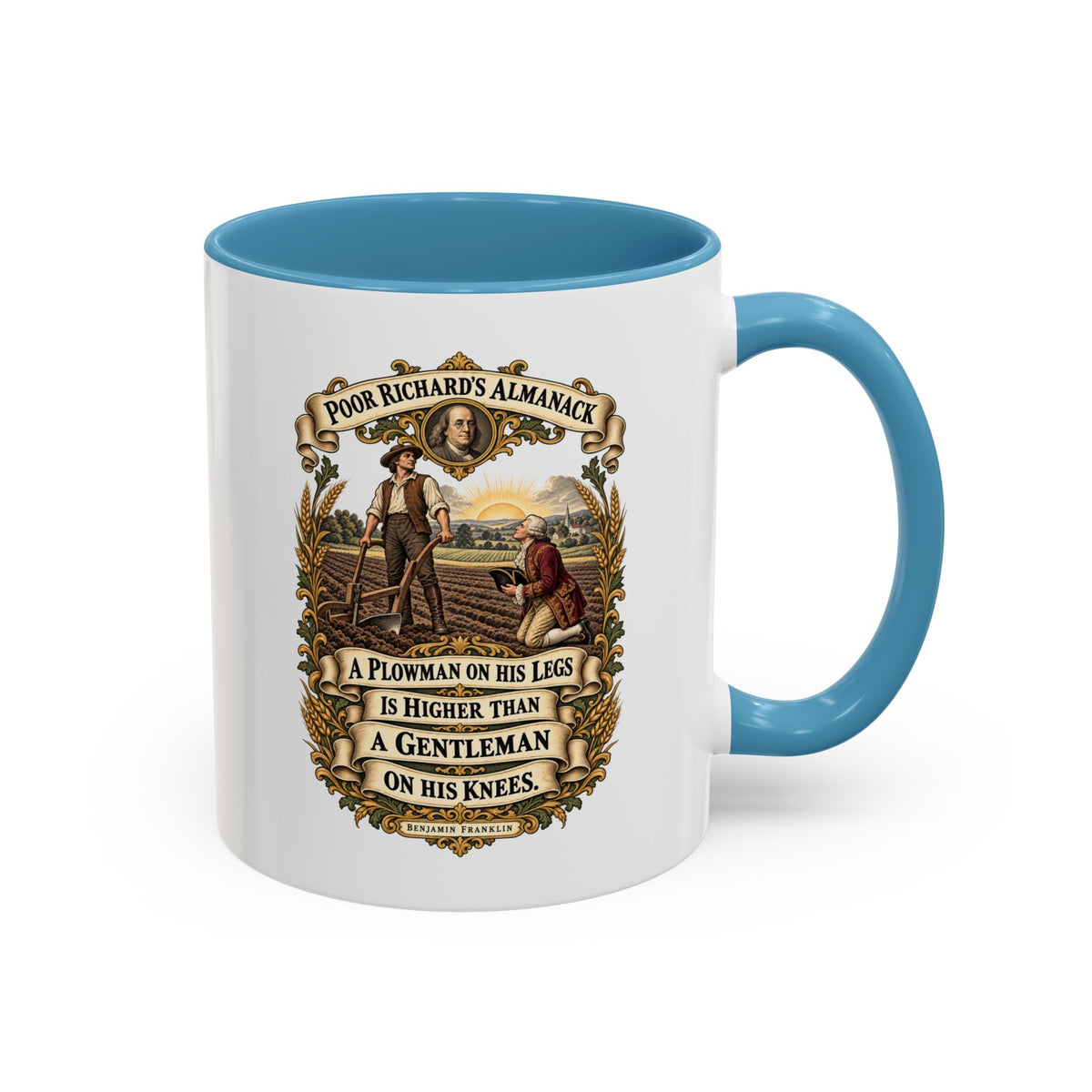 Accent Coffee Mug (11, 15oz) - Poor Richards Almanac - A Plowman on his Legs is higher than a Gentleman on his Knees