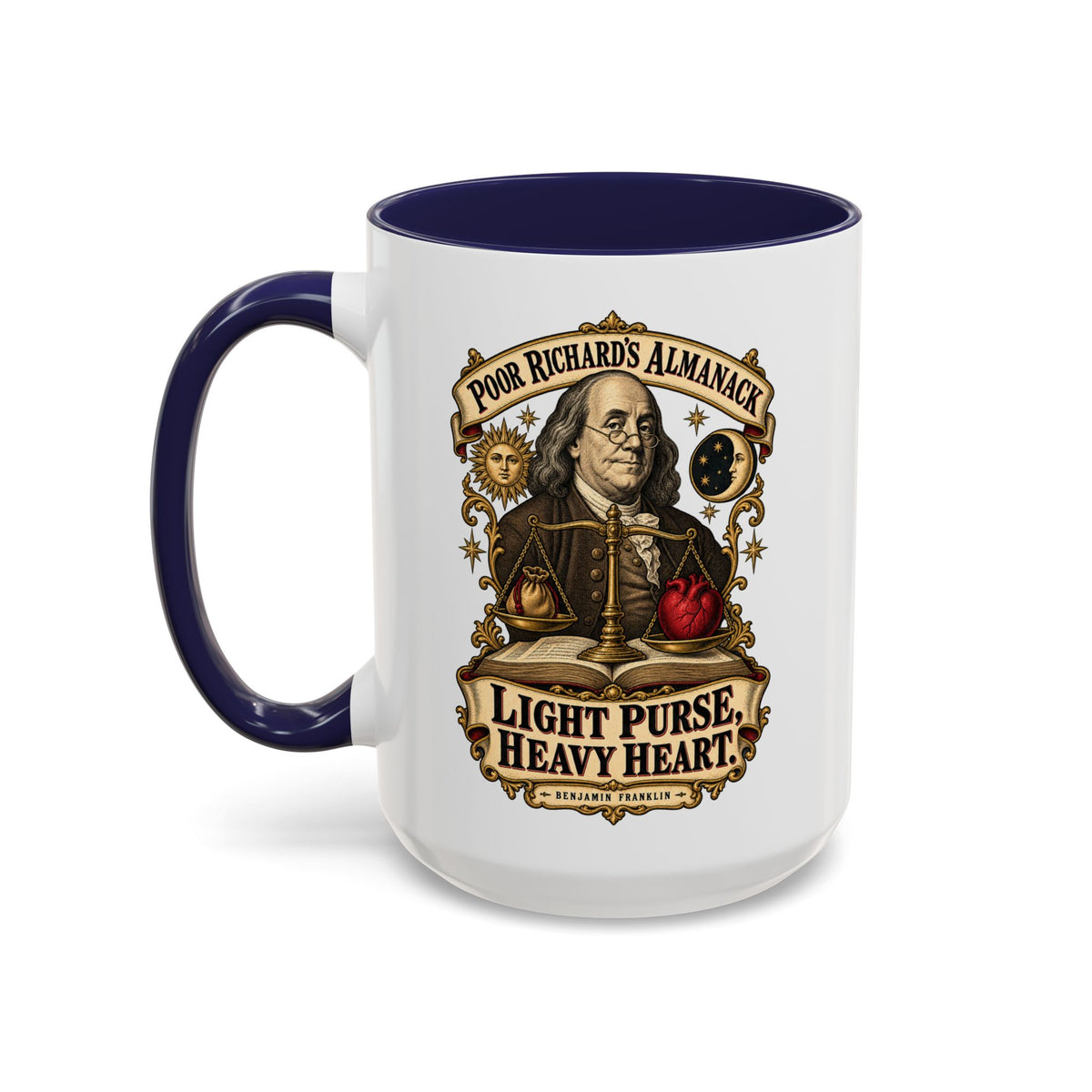 Accent Coffee Mug (11, 15oz) - Poor Richards Almanac - Light Purse, Heavy Heart