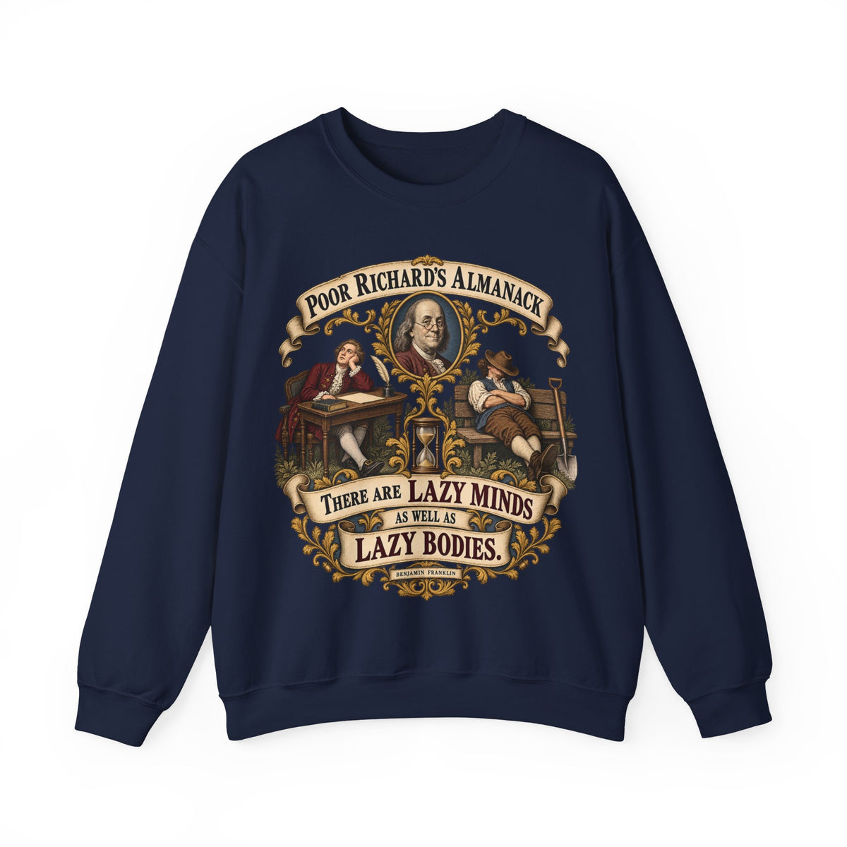 Crewneck Sweatshirt - Poor Richards Almanac -  There are lazy Minds as well as lazy Bodies