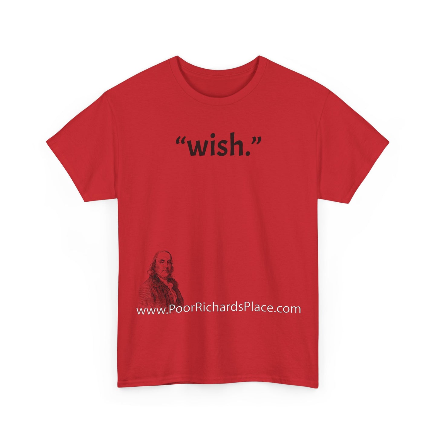Unisex T-Shirt - Poor Richard Says wish