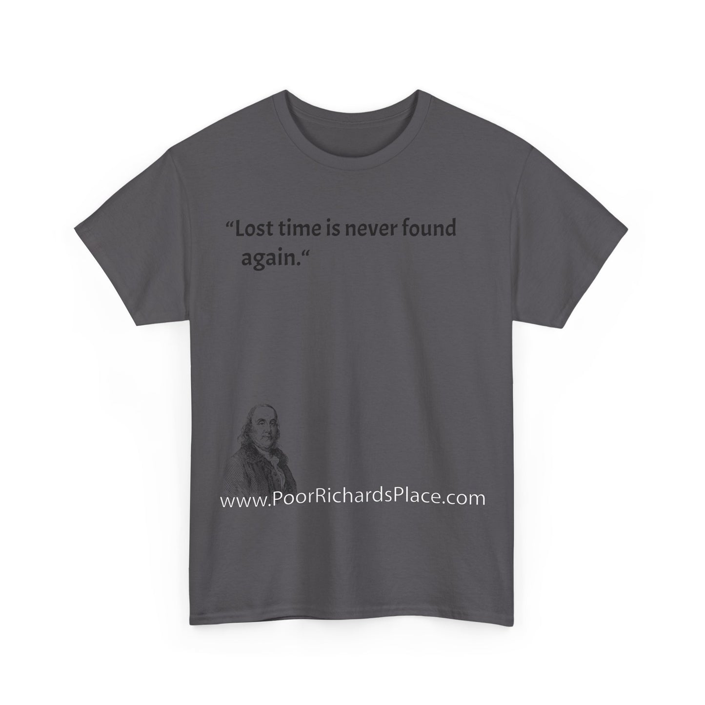 Unisex T-Shirt - Poor Richard Says Lost time is never found again