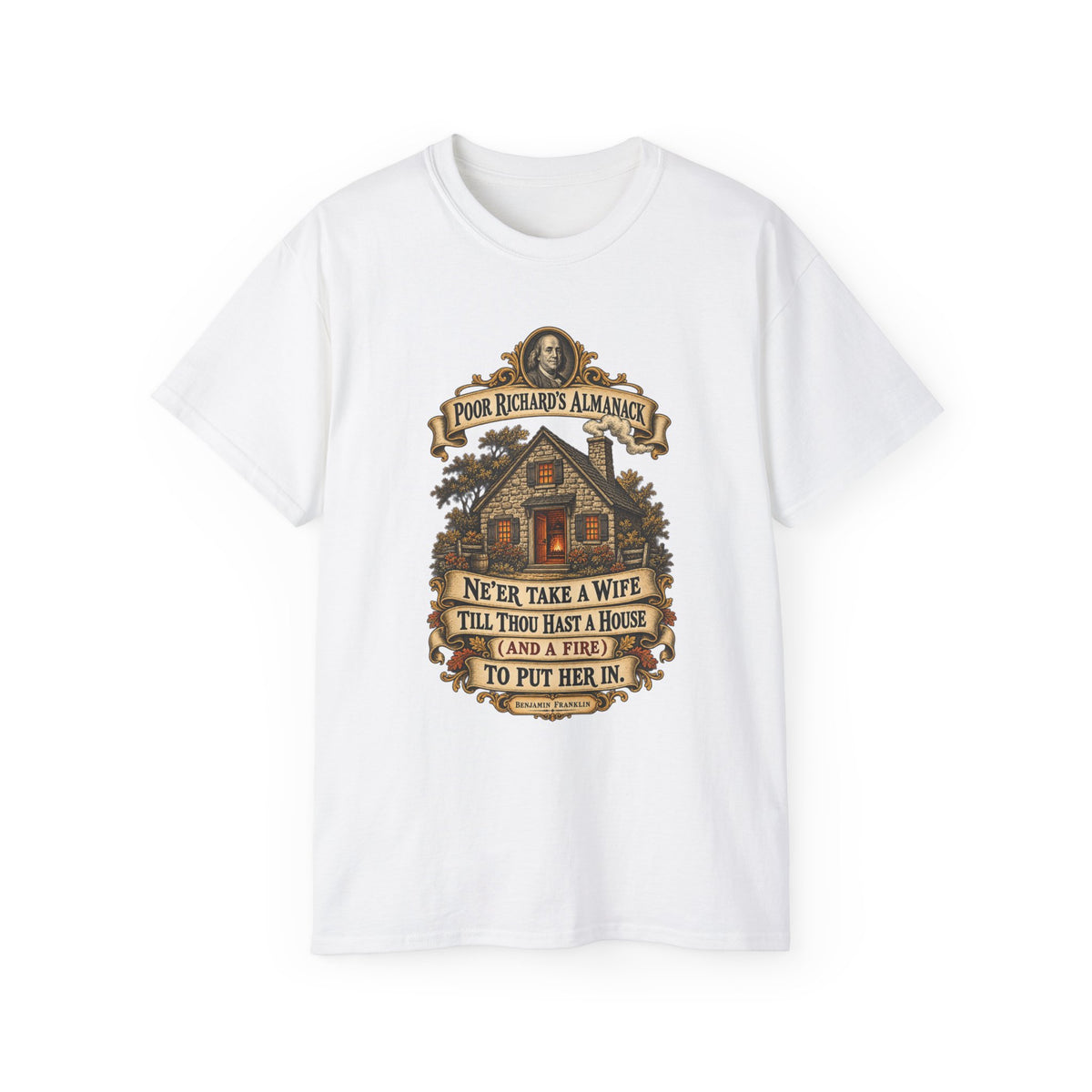 Unisex Ultra Cotton Tee - Poor Richards Almanac - Never take a wife till thou hast a house