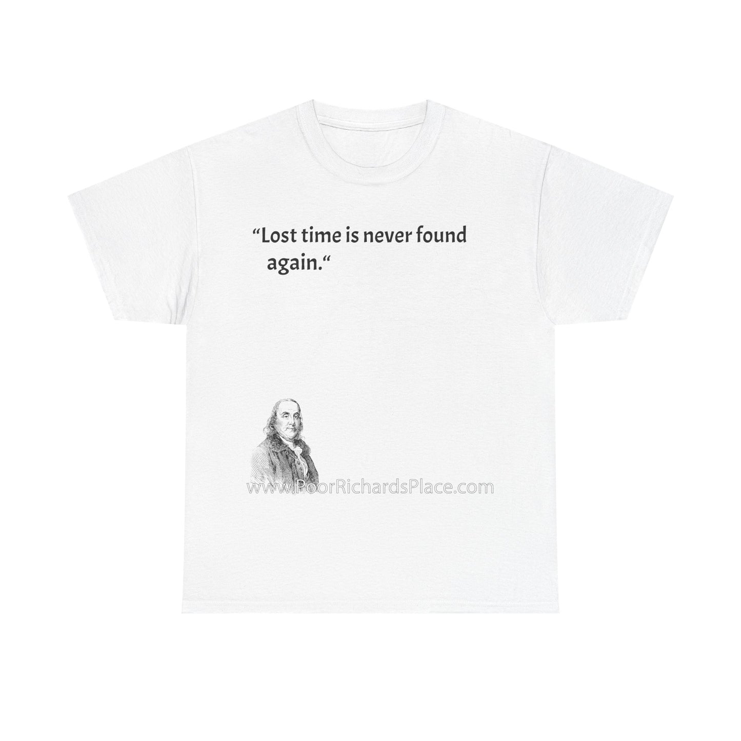 Unisex T-Shirt - Poor Richard Says Lost time is never found again