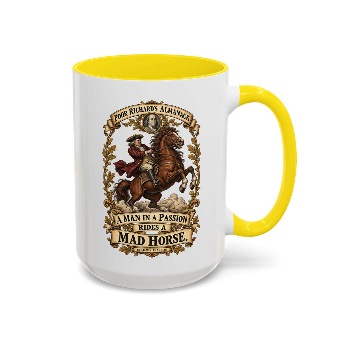 Accent Coffee Mug (11, 15oz) - Poor Richards Almanac - A man in a Passion rides a mad Horse