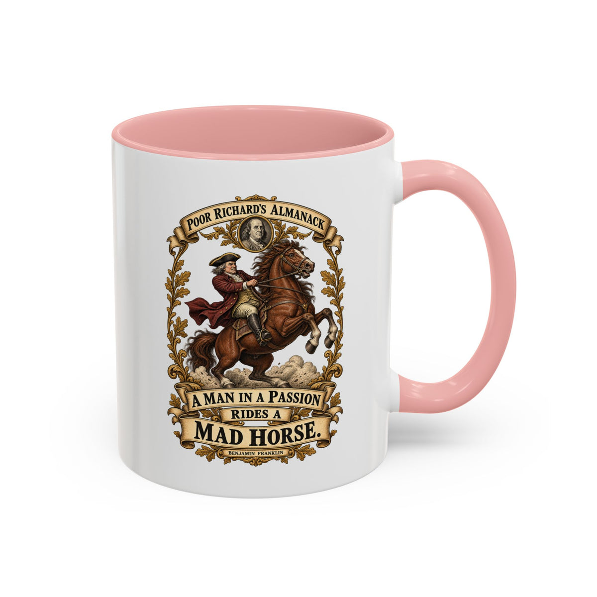 Accent Coffee Mug (11, 15oz) - Poor Richards Almanac - A man in a Passion rides a mad Horse
