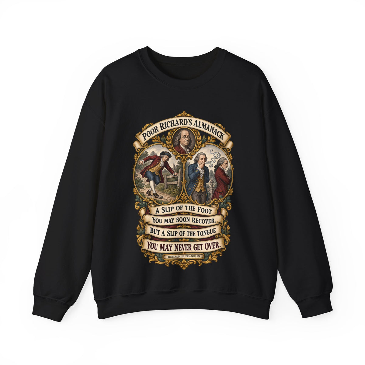 Crewneck Sweatshirt - Poor Richards Almanac - A slip of the foot you may soon recover