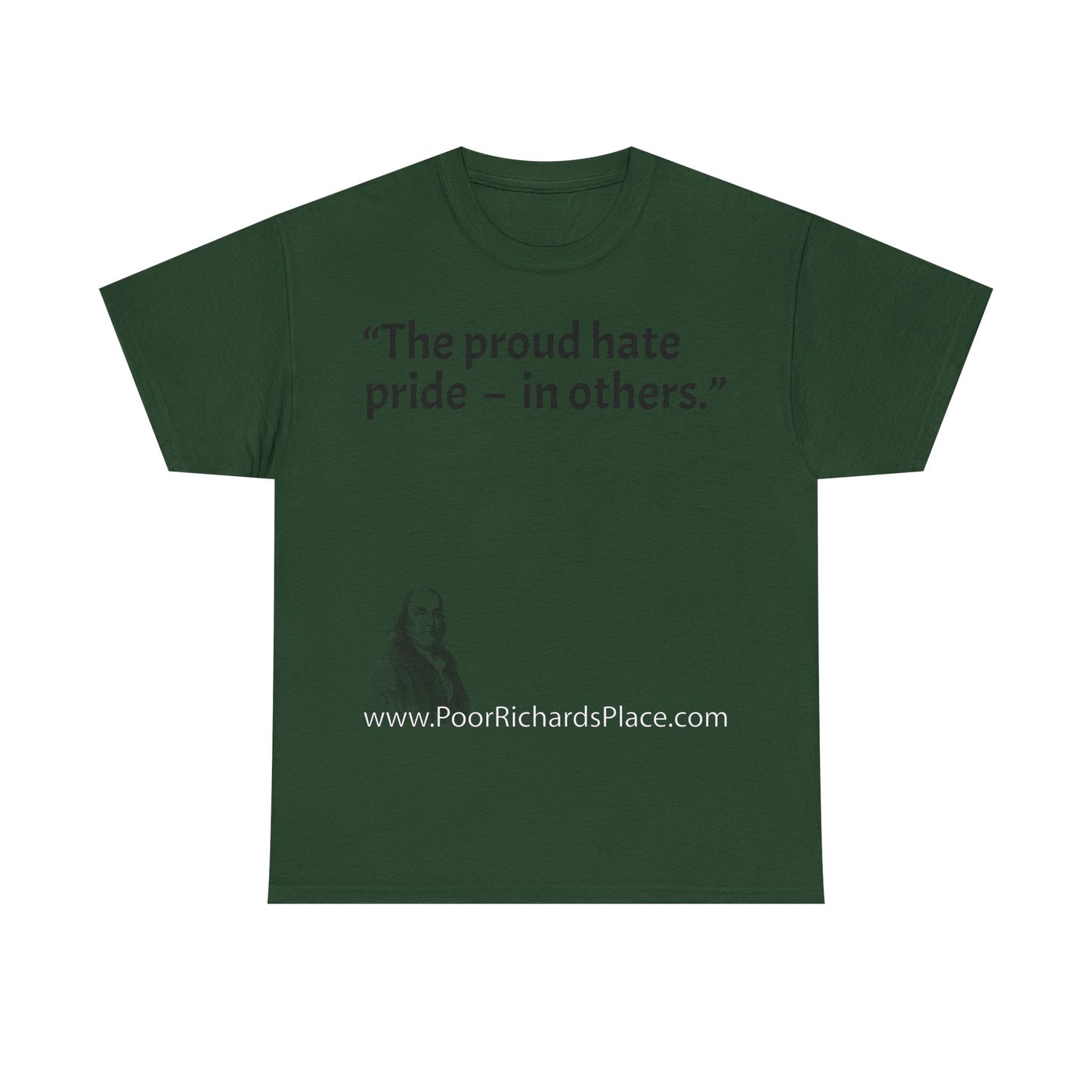 Unisex T-Shirt - Poor Richard Says The proud hate pride  –  in others