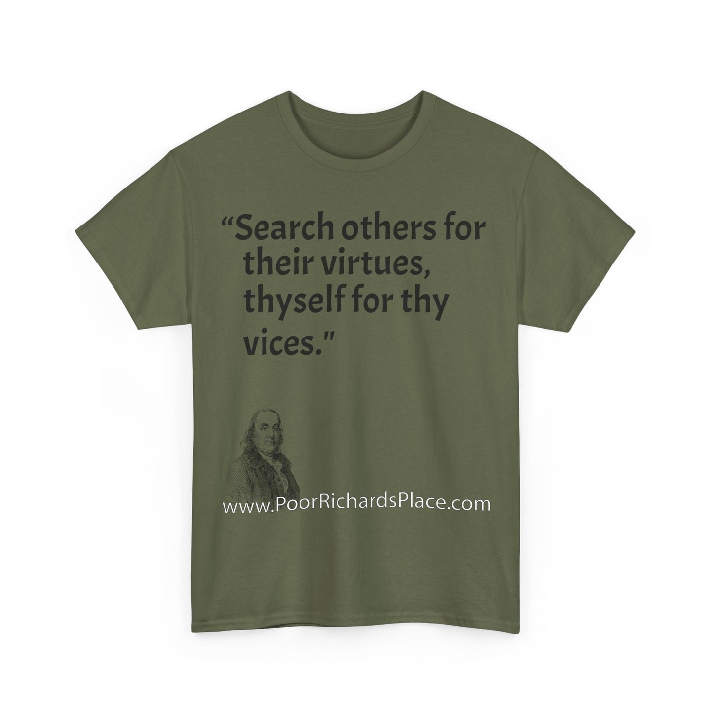 Unisex T-Shirt - Poor Richard Says Search others for their virtues, thyself for thy vices