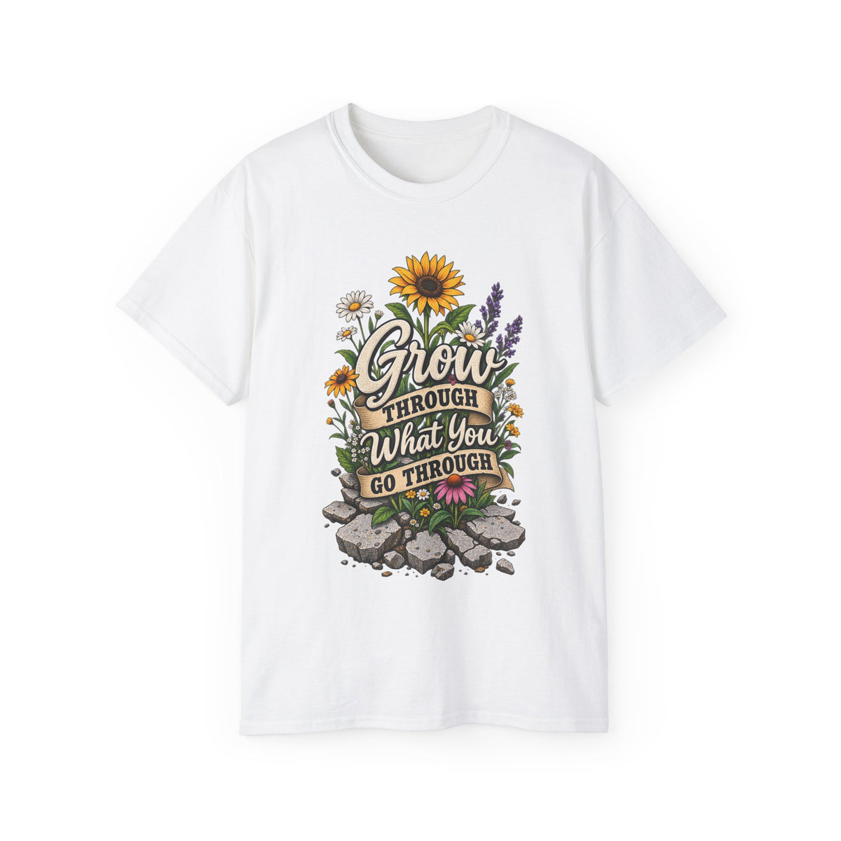T-Shirt — Grow Through What You Go Through