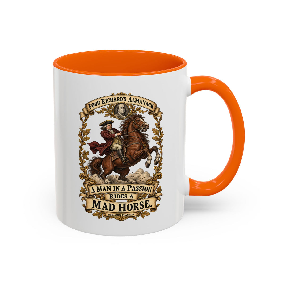 Accent Coffee Mug (11, 15oz) - Poor Richards Almanac - A man in a Passion rides a mad Horse