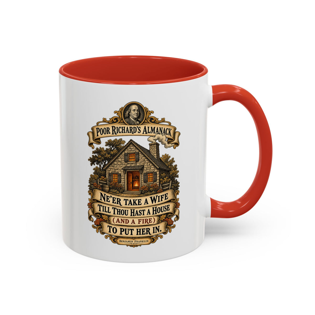 Accent Coffee Mug (11, 15oz) - Poor Richards Almanac - Never take a wife till thou hast a house